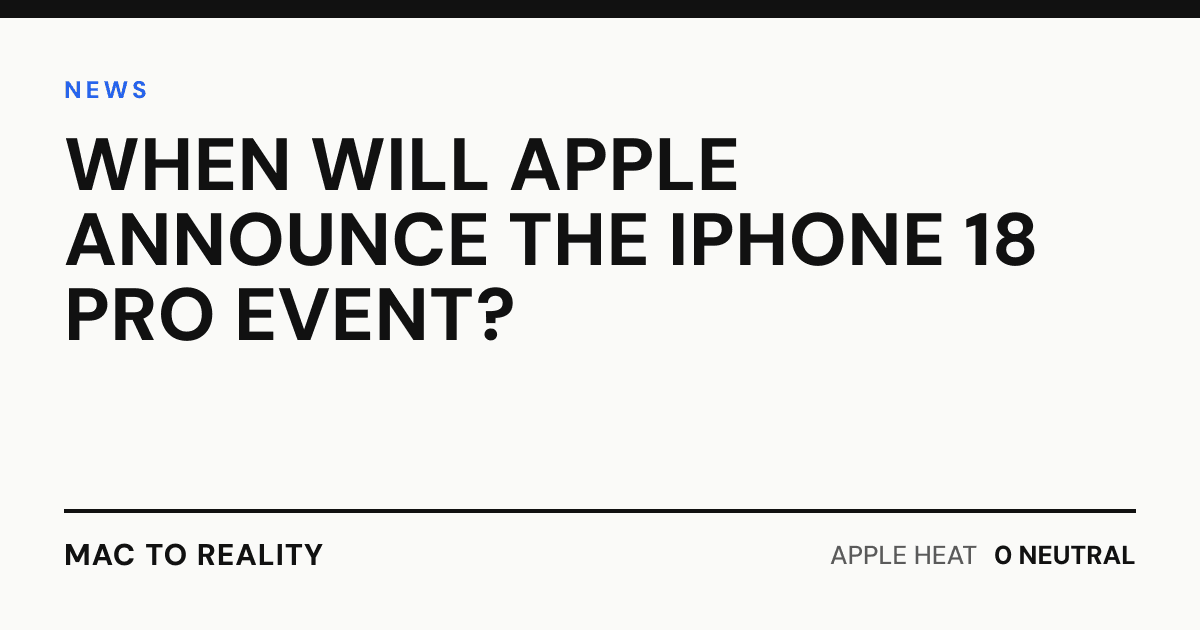When Will Apple Announce the iPhone 18 Pro Event?