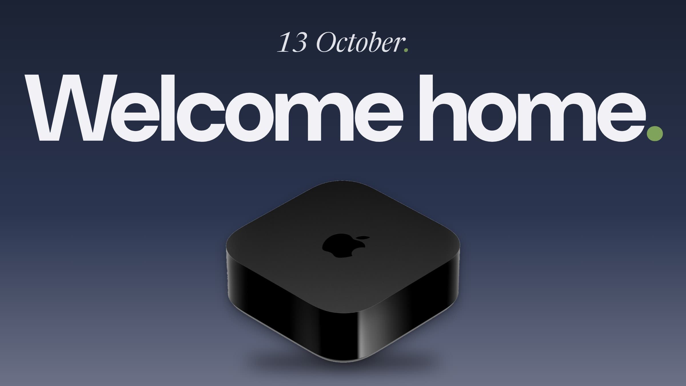 Apple TV 4K on a dark blue gradient below the words "13 October. Welcome home."
